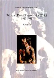Religia i Kościół katolicki w ZSRR 1917-1991 Kronika - ROMAN DZWONKOWSKI SAC