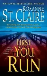 First You Run - Claire Roxanne St