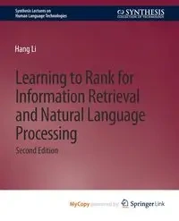 Learning to Rank for Information Retrieval and Natural Language Processing, Second Edition - Li Hang