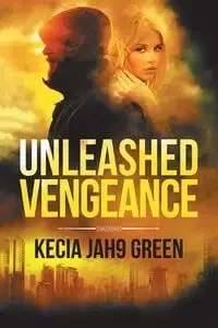 Unleashed Vengeance - Kecia Green Jah9