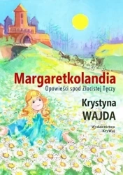 Margaretkolandia. Opowieści spod Złocistej... TW - Krystyna Wajda