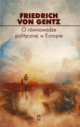 O równowadze politycznej w Europie - von Friedrich Gentz