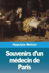 Souvenirs d'un médecin de Paris - Mettais Hippolyte