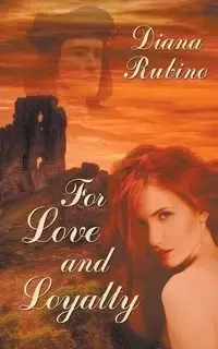 For Love and Loyalty - Diana Rubino