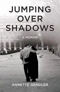 Jumping Over Shadows - Annette Gendler