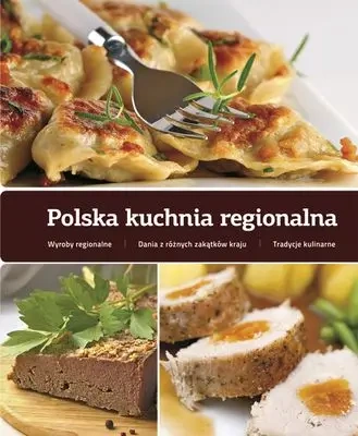 Polska kuchnia regionalna - Opracowanie zbiorowe