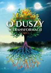 O duszy w transformacji cz.1 - Sylwia Lamczak