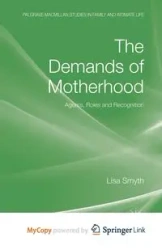 The Demands of Motherhood - Smyth L.