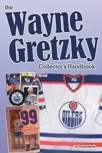 The Wayne Gretzky Collector's Handbook - Scott Richard