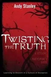 Twisting the Truth Participant's Guide - Stanley Andy