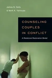 Counseling Couples in Conflict - James N. Sells