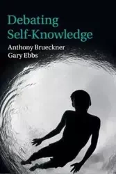 Debating Self-Knowledge - Anthony Brueckner