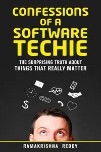 Confessions of a Software Techie - Reddy Ramakrishna