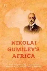 Nikolai Gumilev's Africa - Gumilev Nikolai