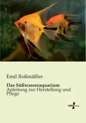 Das Süßwasseraquarium - Emil Roßmäßler