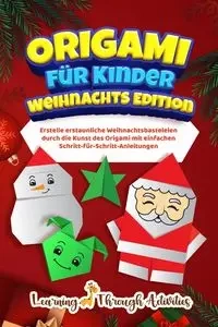 Origami für Kinder - Weihnachts Edition - Gibbs C