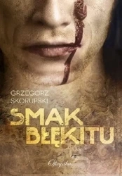 Smak Błękitu - Grzegorz Skorupski