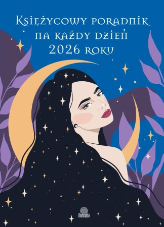 Księżycowy poradnik na każdy dzień 2026 roku - Opracowanie zbiorowe