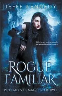 Rogue Familiar - Kennedy Jeffe