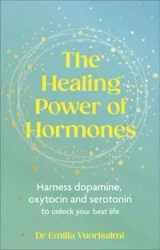 The Healing Power of Hormones - Emilia Vuorisalmi