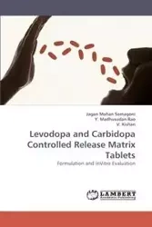 Levodopa and Carbidopa Controlled Release Matrix Tablets - Somagoni Jagan Mohan