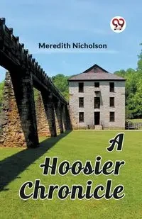 A Hoosier Chronicle - Meredith Nicholson