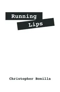 Running Lips - Christopher Bonilla