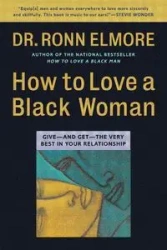 How to Love a Black Woman - Elmore Ronn
