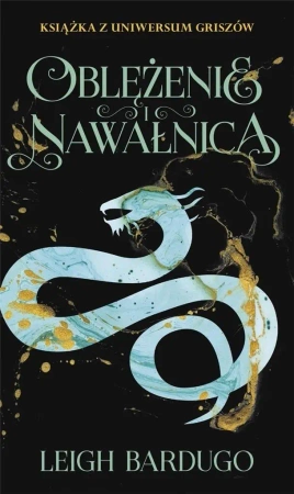 Trylogia Griszów T.2 Oblężenie i nawałnica - Leigh Bardugo