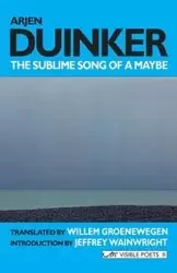 The Sublime Song of a Maybe - Duinker Arjen