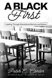 A Black First - Carter Peter E.