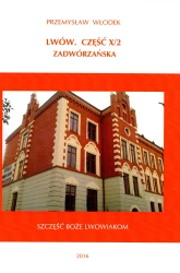 Lwów. Cz. X/2 Zadwórzańska - Przemysław Włodek