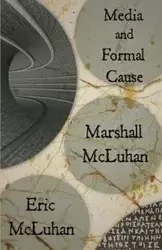 Media and Formal Cause - Marshall McLuhan
