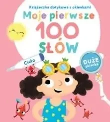 Moje pierwsze 100 słów. Ciało - praca zbiorowa