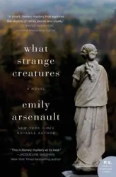 WHAT STRANGE CREATURES      PB - Emily Arsenault