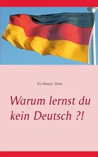 Warum lernst du kein Deutsch ?! - Slimi EL Houari