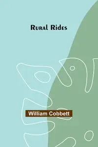 Rural Rides - William Cobbett