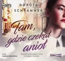 Tam gdzie czekał anioł audiobook - Dorota Schrammek