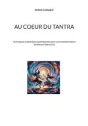 Au coeur du tantra - Emma Cataneo