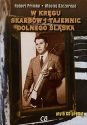 W kręgu skarbów i tajemnic Dolnego Śląska + CD - Maciej Szczerepa, Robert Pimke