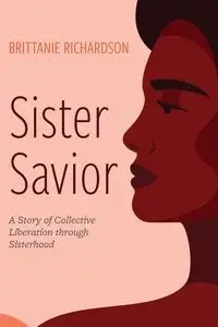Sister Savior - Brittanie Richardson