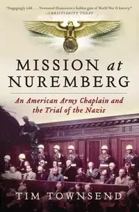 Mission at Nuremberg - Tim Townsend