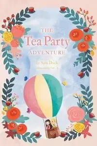 The Tea Party Adventure - Sara Duck
