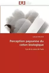Perception paysanne du coton biologique - MILLOGO-J