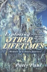 Exploring Other Lifetimes - Paul Patty