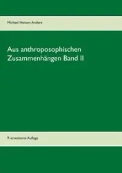 Aus anthroposophischen Zusammenhängen Band II - Michael Heinen-Anders
