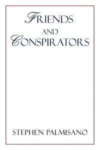 Friends and Conspirators - Stephen Palmisano