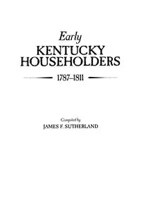 Early Kentucky Householders, 1787-1811 - James F. Sutherland