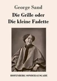 Die Grille oder Die kleine Fadette - George Sand