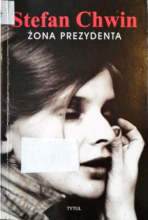 Żona prezydenta - Stefan Chwin